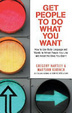 Cover of Get People to Do What You Want