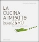 Cover of La cucina a impatto (quasi) zero