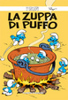 Cover of I Puffi - Vol. 11: La zuppa di Puffo