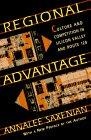 Regional Advantage : Culture and Competition in Silicon Valley and Route 128