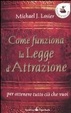 Cover of Come funziona la legge d'attrazione per ottenere ciò che vuoi