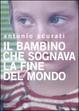 Cover of Il bambino che sognava la fine del mondo