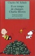 Cover of Il est temps de changer Charlie Brown