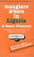 Cover of Mangiare e bere in Liguria e basso Piemonte