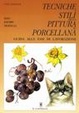 Cover of Tecniche e stili della pittura su porcellana
