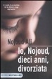 Cover of Io, Nojoud, dieci anni, divorziata