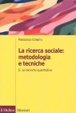 Cover of La ricerca sociale: metodologia e tecniche / Le tecniche qualitative