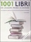 Cover of 1001 libri da leggere prima di morire