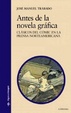 Cover of Antes de la novela gráfica