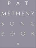 Pat Metheny Songbook : Lead Sheets