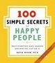 Cover of 100 Simple Secrets of Happy People, The