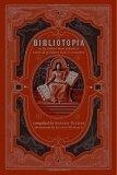Bibliotopia Or, Mr. Gilbar's Book of Books & Catch-all of Literary Facts And Curiosities