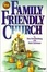 Cover of "The Family-Friendly Church"