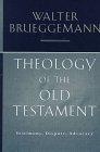 Theology of the Old Testament : Testimony, Dispute, Advocacy