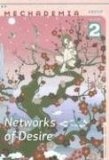 Mechademia 2 : Networks of Desire (Mechademia)