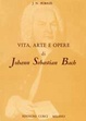 Cover of Vita, arte e opere di Johann Sebastian Bach