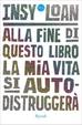 Cover of Alla fine di questo libro la mia vita si autodistruggerà
