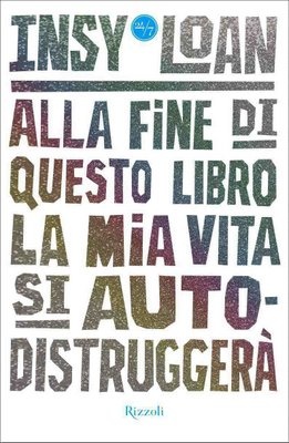 Più riguardo a Alla fine di questo libro la mia vita si autodistruggerà