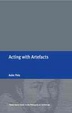 Cover of Acting with Artefacts