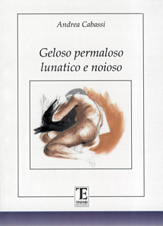 Geloso permaloso lunatico e noioso