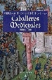 Cover of Armas y tecnicas belicas de los caballeros medievales/ Weapons and Warfare Techniques of The Medieval Knights
