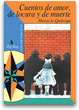 Cover of Cuentos de amor de locura y de muerte