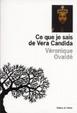 Cover of Ce que je sais de vera candida