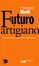 Cover of Futuro artigiano. L'innovazione nelle mani degli italiani