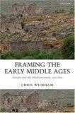 Framing the Early Middle Ages : Europe and the Mediterranean, 400-800