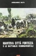 Cover of Mantova città fortezza e le battaglie risorgimentali