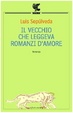 Cover of Il vecchio che leggeva romanzi d'amore