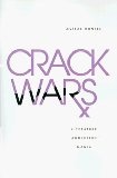 Crack Wars : Literature, Addiction, Mania (Texts and Contexts)