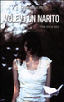 Cover of Volevo un marito. Una storia vera