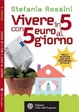 Cover of Vivere in 5 con 5 euro al giorno