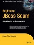 Beginning JBoss® Seam : From Novice to Professional
