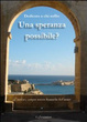 Cover of Una speranza possibile? Dedicato a chi soffre. L'antica e sempre nuova domanda dell'uomo