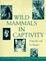 Cover of "Wild Mammals in Captivity"