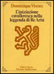 Cover of L'iniziazione cavalleresca nella leggenda di Re Artù