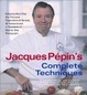 Cover of Jacques Pepin's Complete Techniques