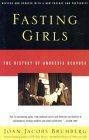 Fasting girls : the history of anorexia nervosa