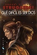 Cover of Qué difícil es ser dios