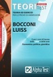 Cover of Teoritest. Vol. 1: Teoria ed esercizi per le prove di ammissione. Bocconi e Luiss e per i corsi di laurea delle aree: Economica, Giuridica, Politica.