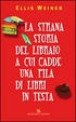 Cover of La strana storia del libraio a cui cadde una pila di libri in testa