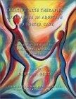 Creative Arts Therapies Approaches In Adoption and Foster Care : Contemporary Strategies for Working with Individuals and Families