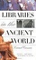 Cover of "Libraries in the Ancient World"