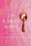 Cover of 24-Karat Kids