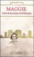 Cover of Maggie: una ragazza di strada