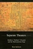 Separate Theaters : Bethlem ("Bedlam") Hospital And The Shakespearean Stage