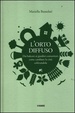 Cover of L'orto diffuso. Dai balconi ai community garden, come cambiare le città coltivando verdure