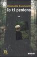 Cover of Io ti perdono